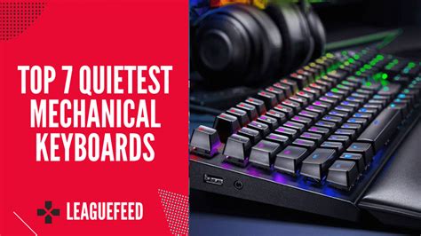 Top 7 Quietest Mechanical Keyboards in 2023 - LeagueFeed