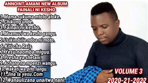 Annoint Amani-Full Album Volume 3 fainal ni Kesho 12 Songs (official audios 2020:21:2022) - YouTube