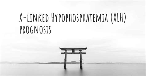 X-linked Hypophosphatemia (XLH) prognosis