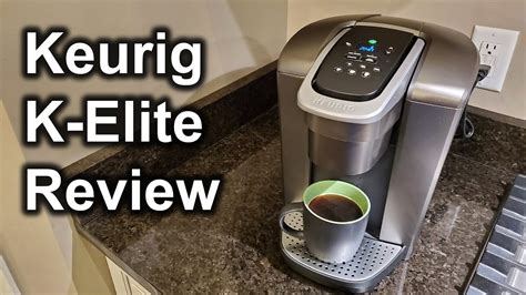 Keurig K-Elite Coffee Maker Review and Demonstration - YouTube