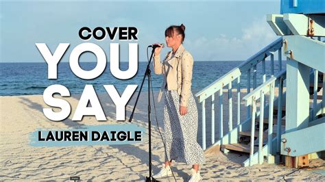 Lauren Daigle - You Say (Cover) - YouTube