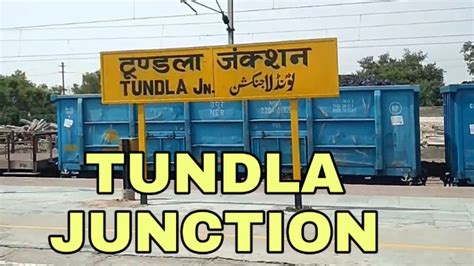 TUNDLA JUNCTION DETAILS AND INFORMATION - YouTube