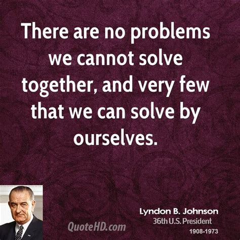 Lyndon B. Johnson Quotes. QuotesGram