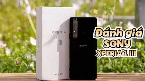 Sony Xperia 1 Mark iii, chiếc điện thoại ngon nhưng không dành cho số đông!!! #sonyxperia - YouTube