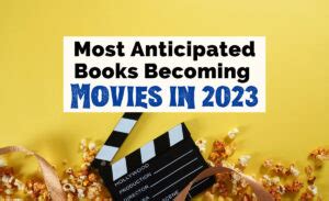 36 Best Books To Movies In 2023 | The Uncorked Librarian