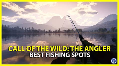 Call Of The Wild The Angler Best Fishing Spots - Gamer Tweak