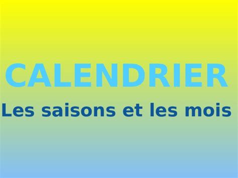Презентация «Calendrier» («Les saisons » и «Les mois»).