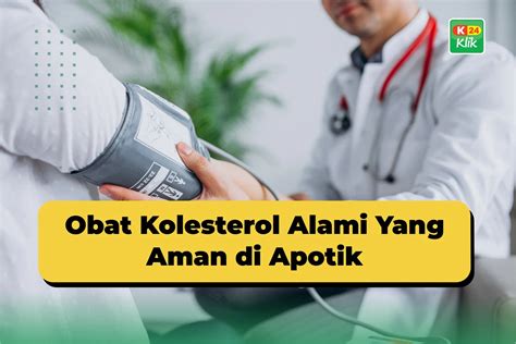 12 Obat Kolesterol Alami Yang Aman di Apotik - K24Klik