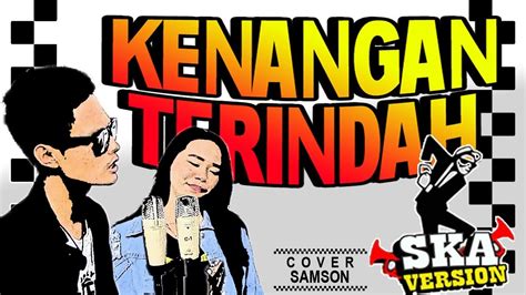 kenangan terindah cover ReggaeSKA (Official Music Video ) - YouTube