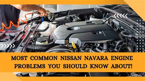 Top 8 Nissan Navara Engine Problems You Should Know About!