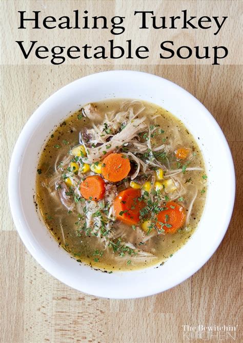 Turkey Vegetable Healing Soup | The Bewitchin' Kitchen