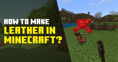 How to Make Leather in Minecraft