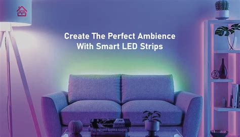 Create The Perfect Ambience With Smart LED Strips - HomeMate