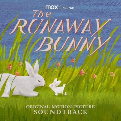 The Runaway Bunny Soundtrack By Keith Kenniff