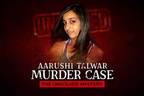 Aarushi Talwar Murder Case: The Unsolved Mystery