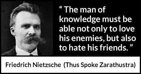 Friedrich Nietzsche: “The man of knowledge must be able not...”