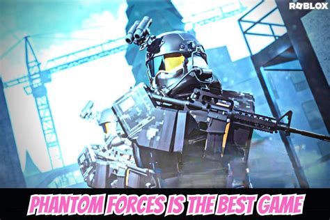 Top 5 reasons Phantom Forces is best game on Roblox