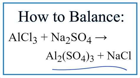 How to Balance AlCl3 + Na2SO4 = Al2(SO4)3 + NaCl (Aluminum chloride ...