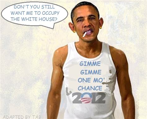 THE ASTUTE BLOGGERS: OBAMA'S NEW CAMPAIGN SLOGAN: "RE-OCCUPY THE WHITE ...