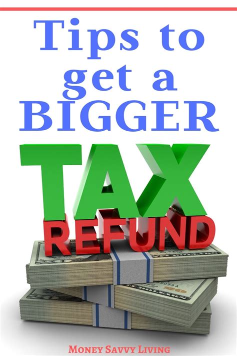 Tips to get a Bigger Tax Refund this Year - Money Savvy Living