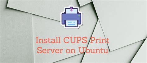 How to Install CUPS Print Server on Ubuntu 22.04