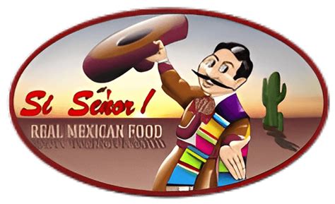 Si Senor! Real Mexican Food - Food Menu