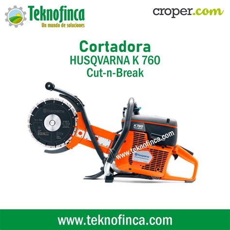 Cortadora HUSQVARNA K 760 Cut-n-Break | Croper