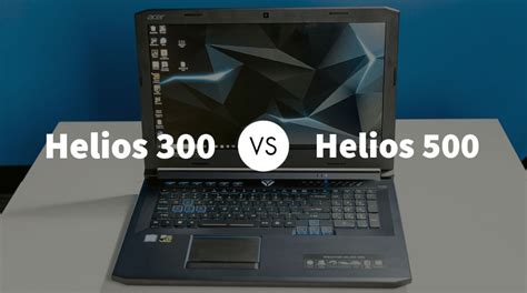 Acer Predator Helios 300 vs Helios 500: Which One to Buy? - The World's Best And Worst