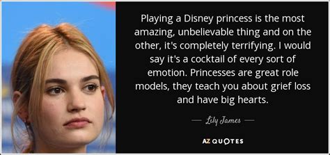 Lily James quote: Playing a Disney princess is the most amazing ...