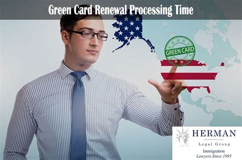 Green Card Renewal Processing Time | Herman Legal Group