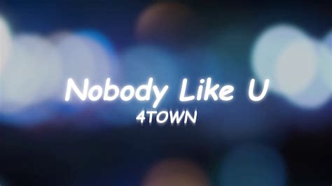 4TOWN - Nobody Like U (Lyrics) - YouTube