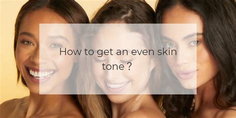 How To Get An Even Skin Tone？ - Ariel Cosmetic