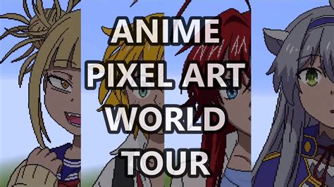 Minecraft - ANIME PIXEL ART World Tour - YouTube