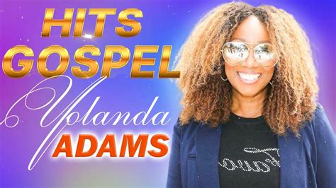 Yolanda Adams Hits Gospel Music 2022 - Best Christian Gospel Songs Of ...