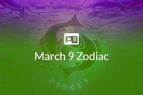 March 9 Zodiac Sign Full Horoscope And Personality