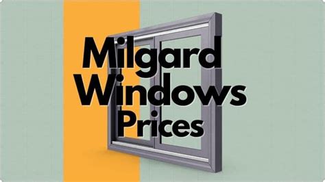 Milgard Window Prices And Cosnumer Cost Quotes