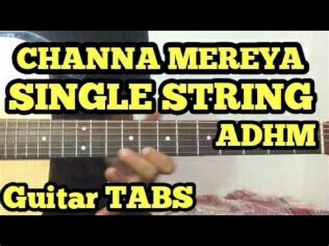 Channa Mereya Guitar Tabs/intro/Lead Cover | Ae Dil Hai Mushkil ...