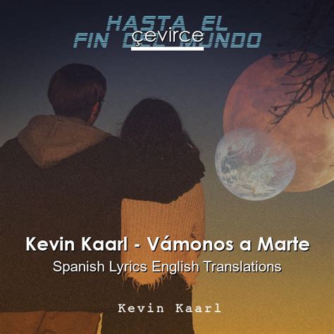 Kevin Kaarl – Vámonos a Marte Spanish Lyrics English Translations - lyrics | çevirce