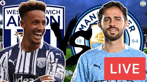 West Brom V Man City Live Stream | Premier League Match Watchalong ...