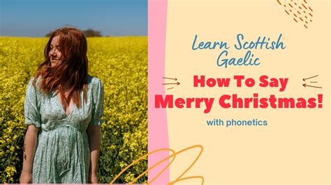 How To Say Merry Christmas In Scottish Gaelic (With Phonetics)