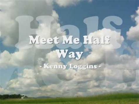 meet me halfway - Kenny Loggins lyrics - YouTube