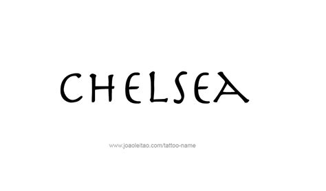 Chelsea Name Tattoo Designs