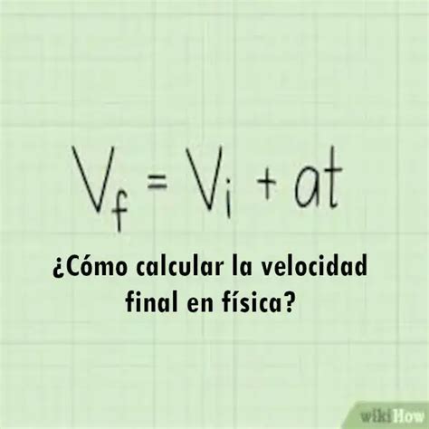 ¿Cómo calcular la velocidad final en física? 2024 elyex