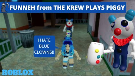 FUNNEH from THE KREW plays PIGGY I ROBLOX - YouTube