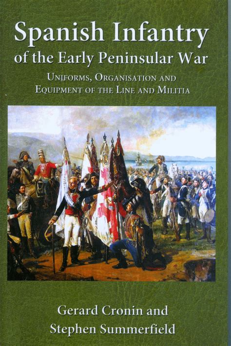 SPANISH INFANTRY OF THE EARLY PENINSULAR WAR: – Ken Trotman Books