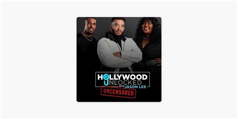 ‎Hollywood Unlocked with Jason Lee [UNCENSORED] on Apple Podcasts