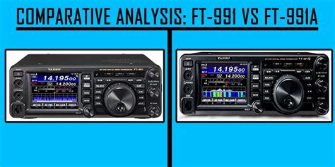 Yaesu FT-991 Vs FT-991A: Which One Is Best For You In 2023