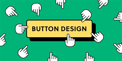 Button Design Guide: Get Site Visitors to Click On Your Buttons