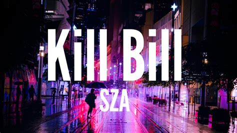 Kill Bill - SZA [Lyrics] - YouTube