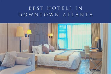 Exploring the Best Hotels Downtown Atlanta GA has to Offer | Hotels ...